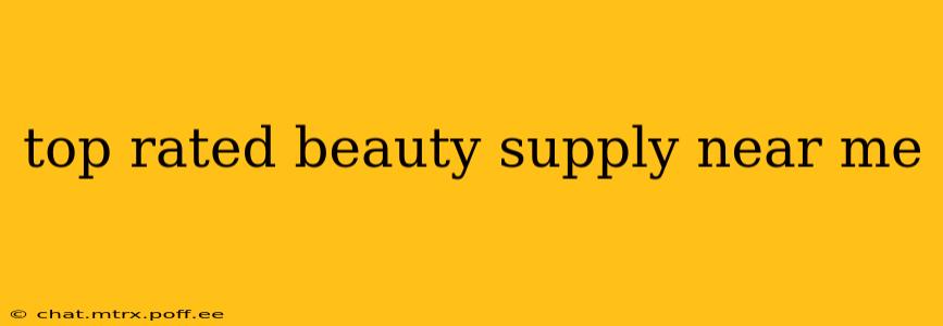 top rated beauty supply near me