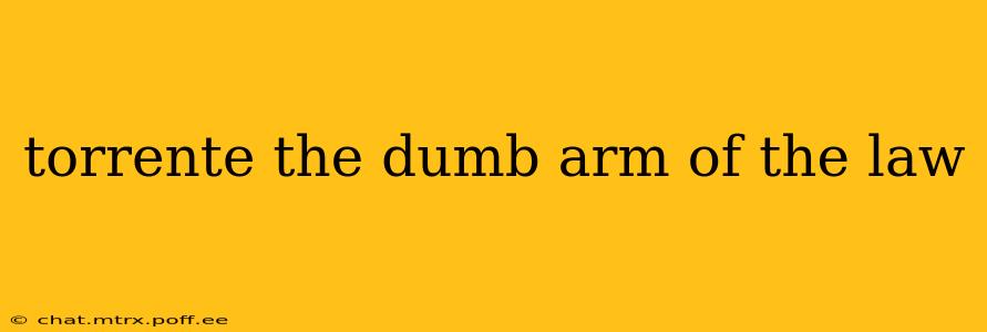 torrente the dumb arm of the law