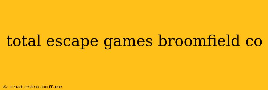 total escape games broomfield co