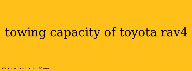 towing capacity of toyota rav4