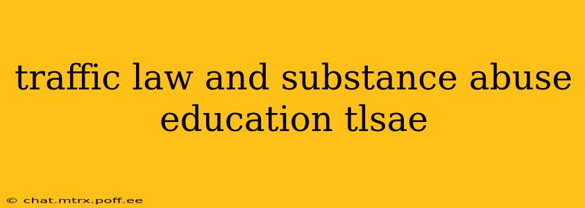traffic law and substance abuse education tlsae