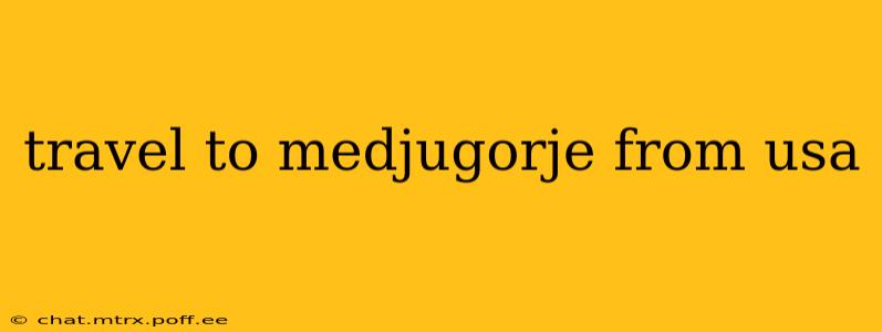 travel to medjugorje from usa