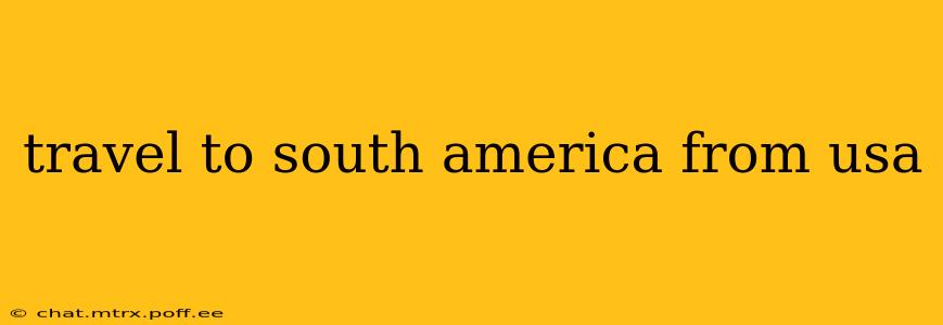travel to south america from usa