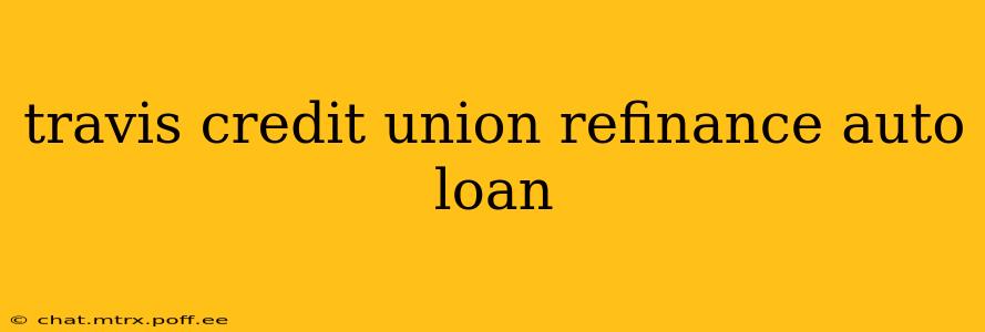 travis credit union refinance auto loan