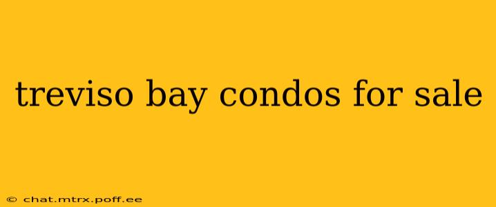 treviso bay condos for sale