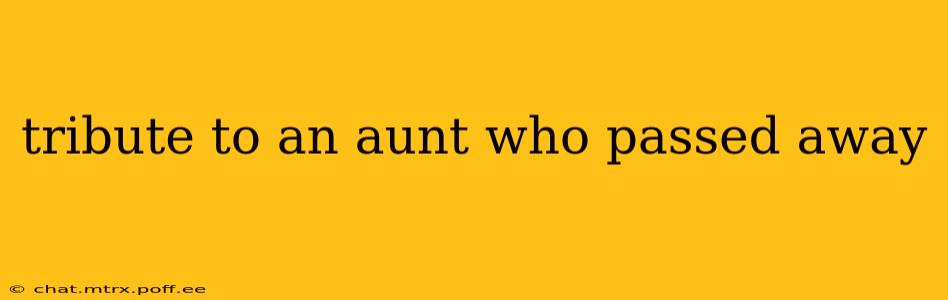 tribute to an aunt who passed away