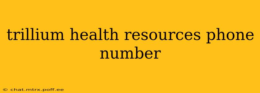 trillium health resources phone number