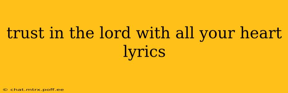 trust in the lord with all your heart lyrics