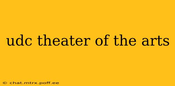 udc theater of the arts