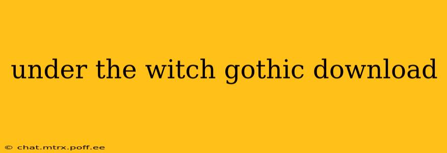 under the witch gothic download