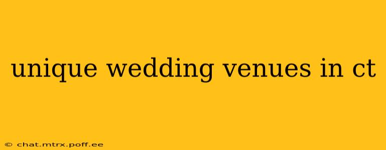 unique wedding venues in ct