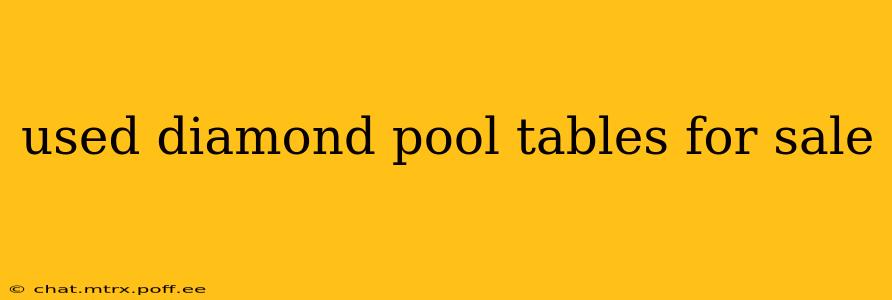 used diamond pool tables for sale