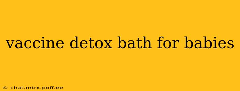 vaccine detox bath for babies