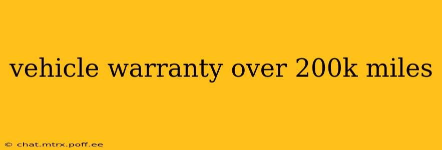 vehicle warranty over 200k miles