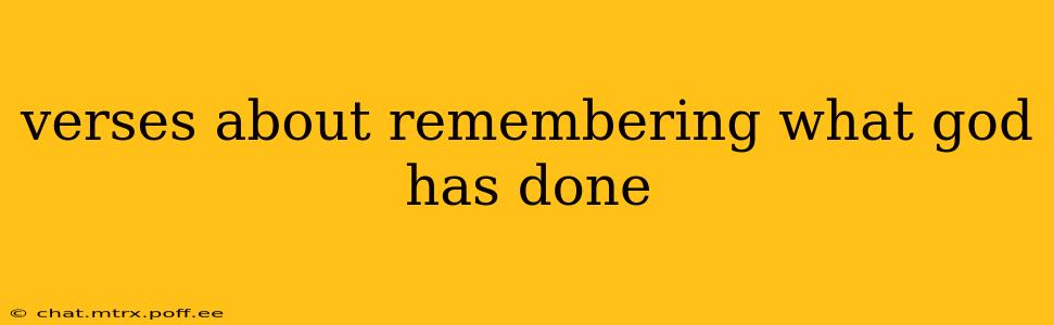 verses about remembering what god has done