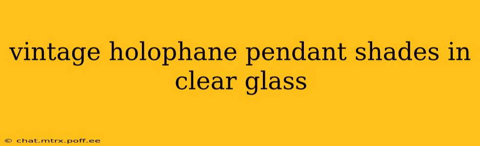 vintage holophane pendant shades in clear glass