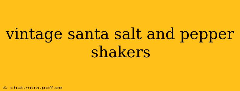 vintage santa salt and pepper shakers