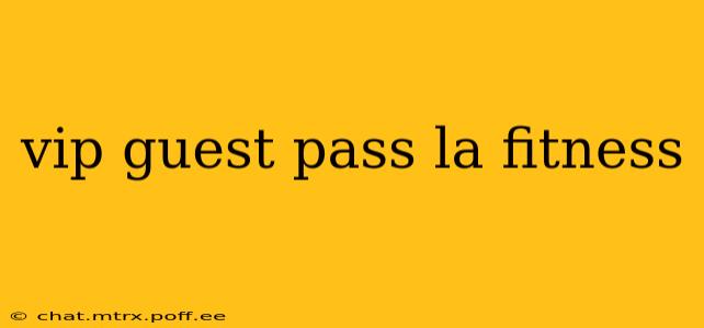 vip guest pass la fitness