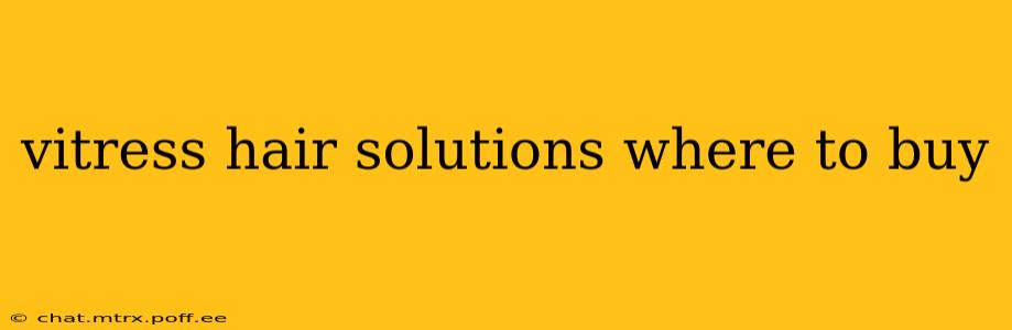 vitress hair solutions where to buy