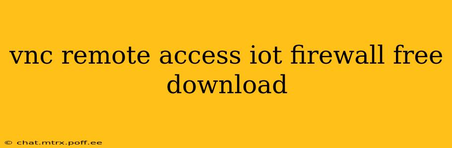 vnc remote access iot firewall free download