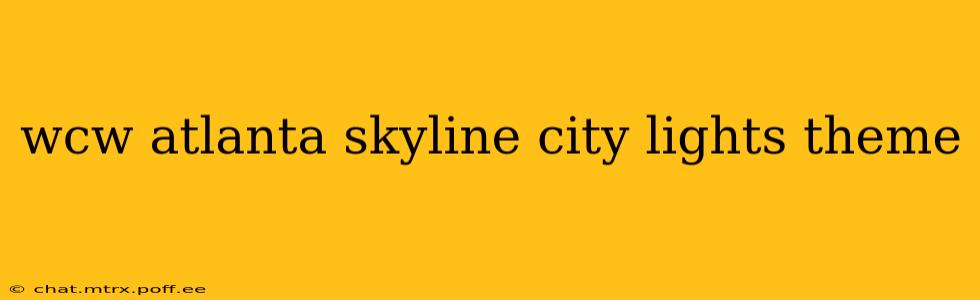 wcw atlanta skyline city lights theme
