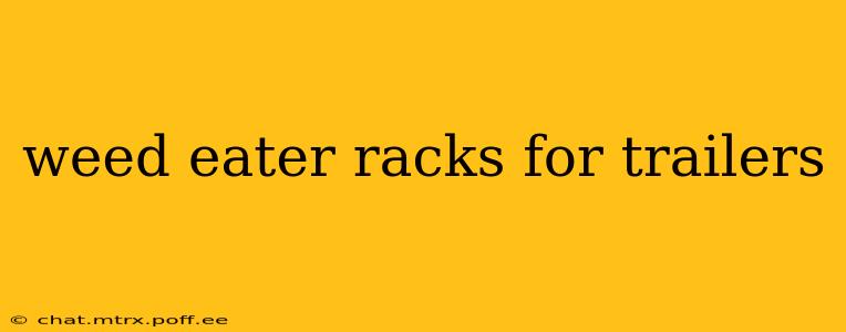 weed eater racks for trailers