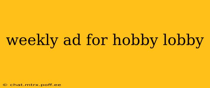 weekly ad for hobby lobby