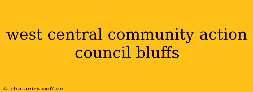 west central community action council bluffs