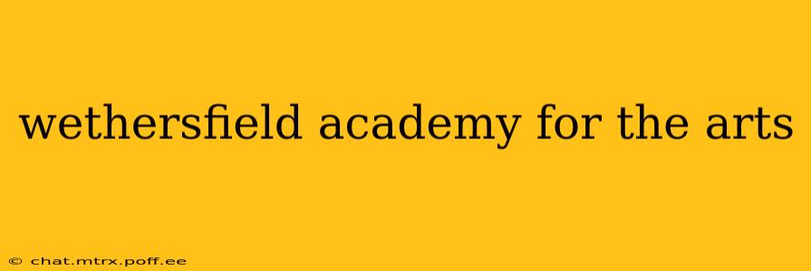 wethersfield academy for the arts