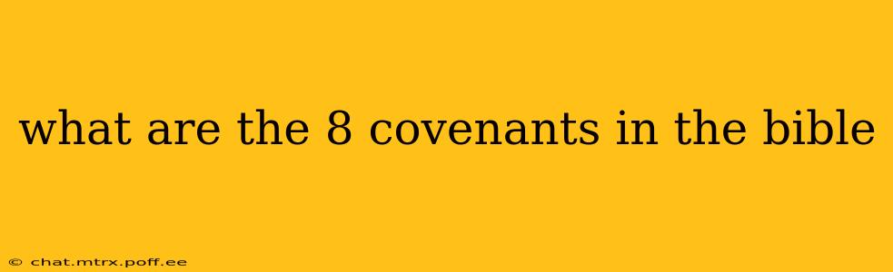 what are the 8 covenants in the bible