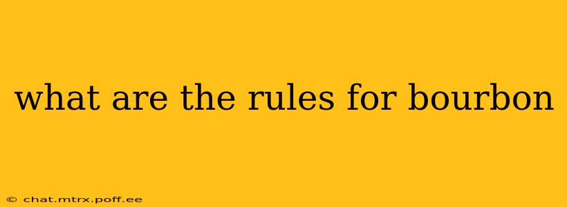 what are the rules for bourbon
