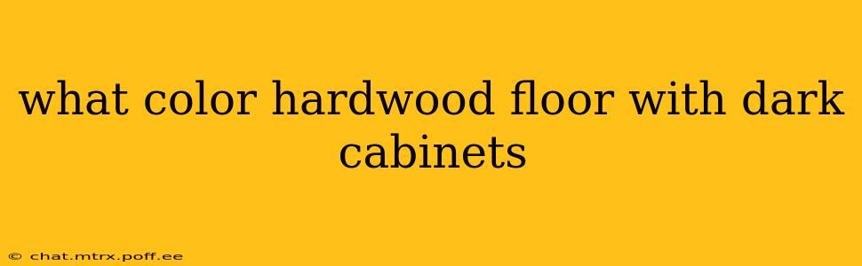 what color hardwood floor with dark cabinets
