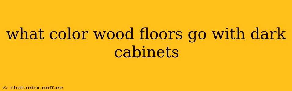 what color wood floors go with dark cabinets