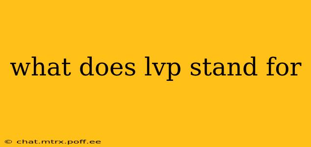 what does lvp stand for