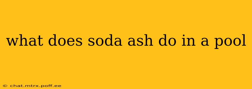 what does soda ash do in a pool