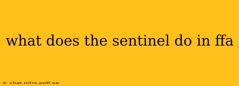 what does the sentinel do in ffa