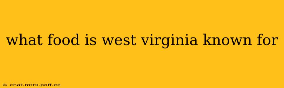 what food is west virginia known for