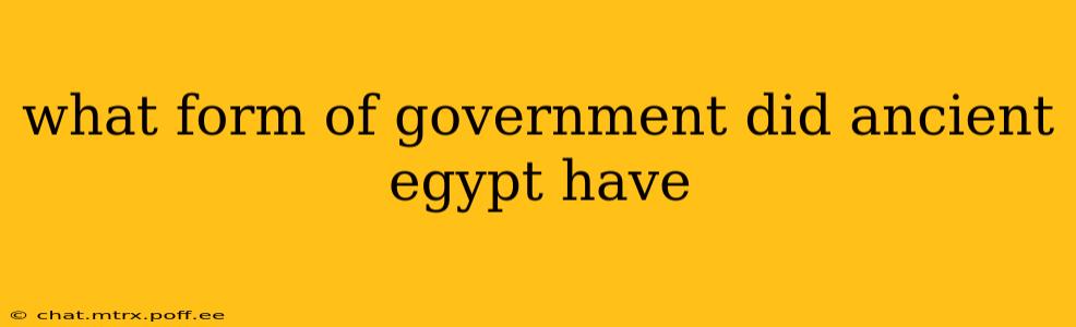 what form of government did ancient egypt have