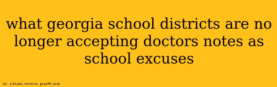 what georgia school districts are no longer accepting doctors notes as school excuses