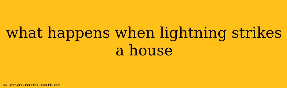 what happens when lightning strikes a house