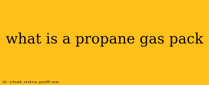 what is a propane gas pack