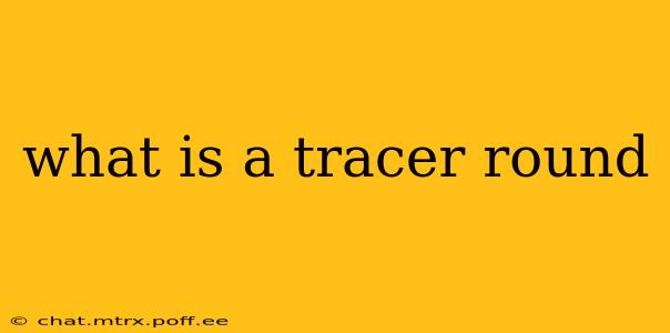 what is a tracer round