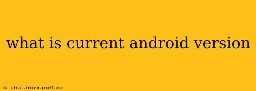 what is current android version