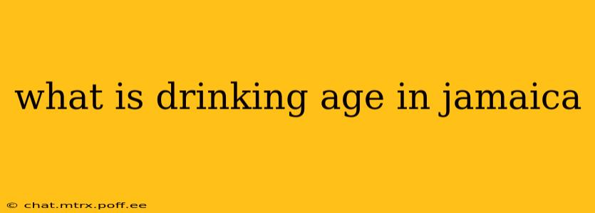 what is drinking age in jamaica