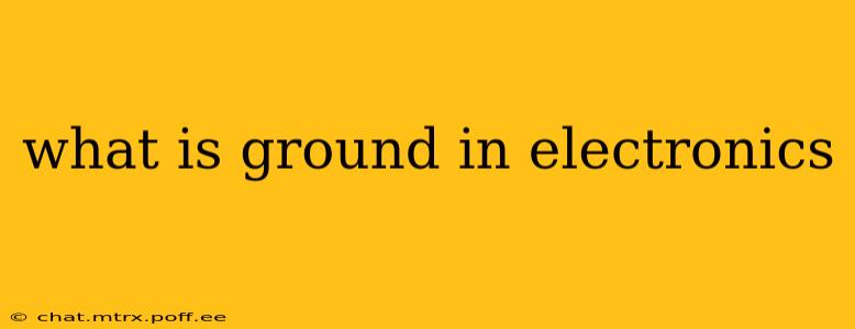 what is ground in electronics