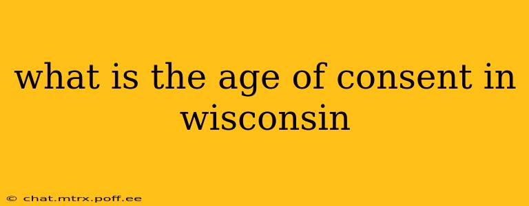 what is the age of consent in wisconsin