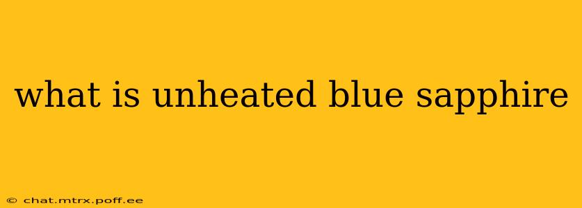 what is unheated blue sapphire
