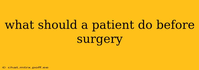 what should a patient do before surgery