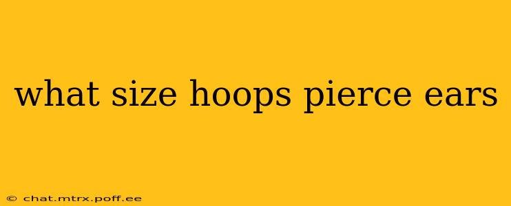 what size hoops pierce ears