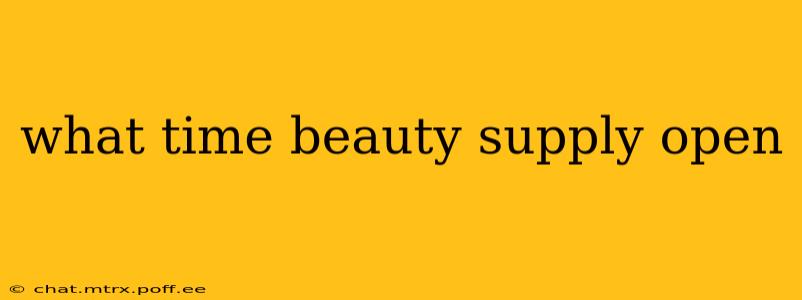 what time beauty supply open